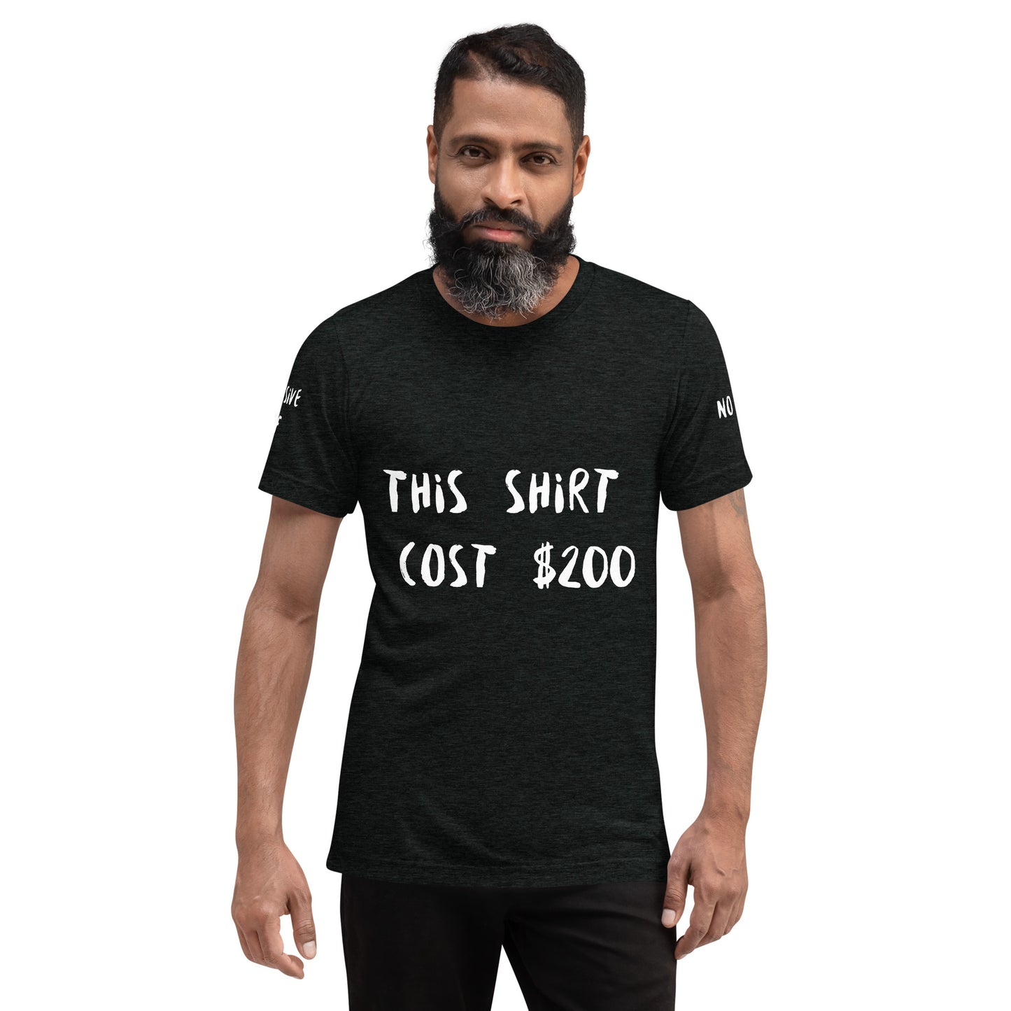 This Shirt Cost $200 t-shirt